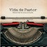 VIDA DE PASTOR, MEMÓRIAS  (II Edição)